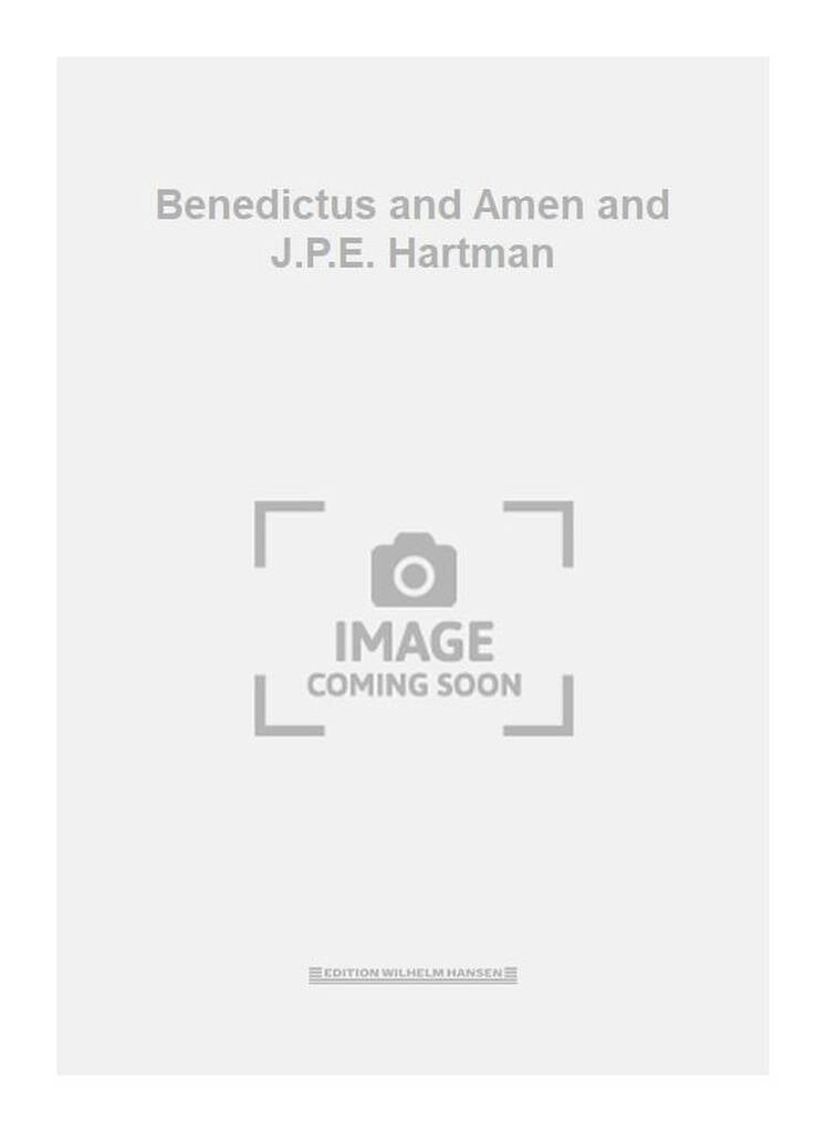 Benedictus and Amen and J.P.E. Hartman